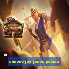 simone joy jones pelada